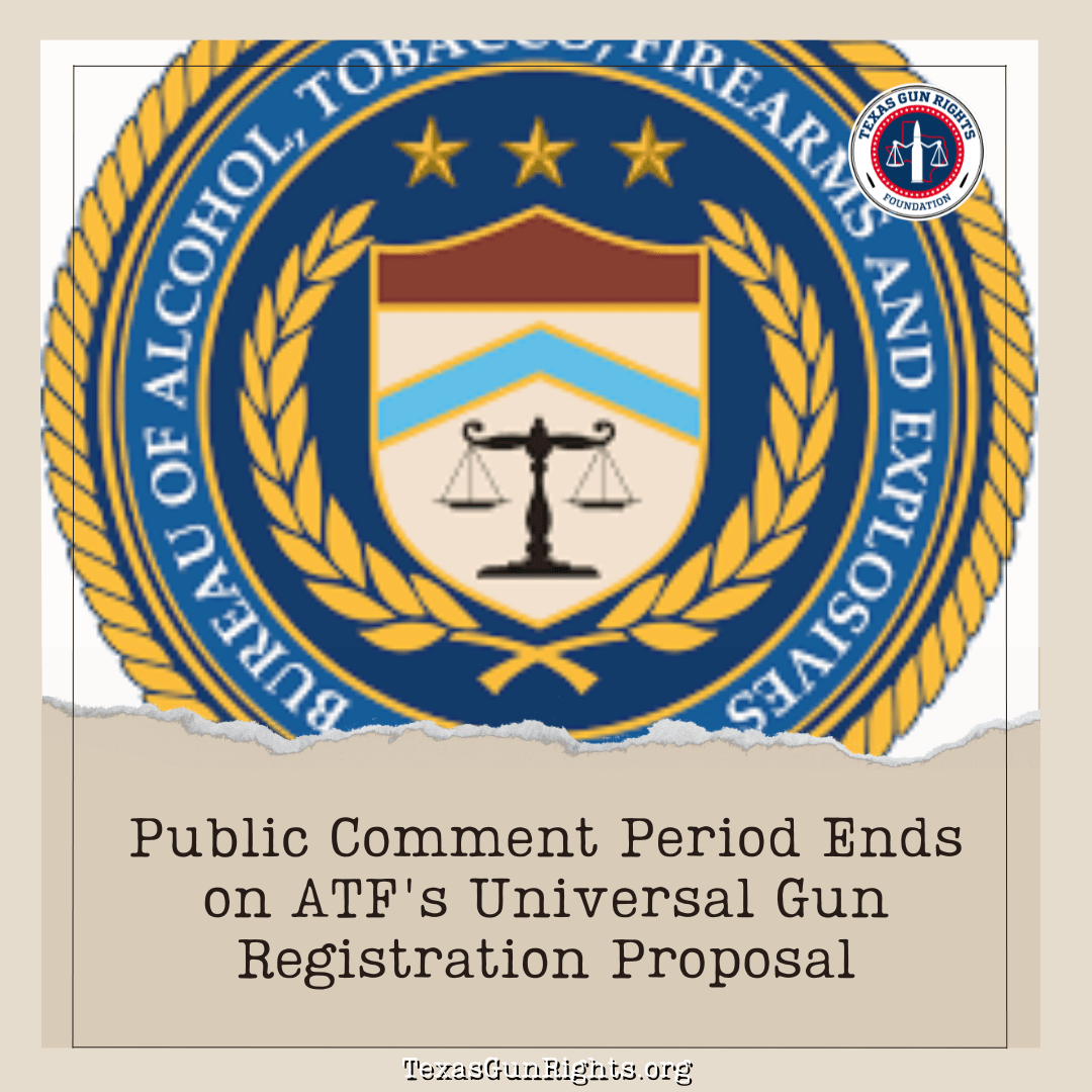 Public Comment Period Ends on ATF’s Universal Gun Registration Proposal