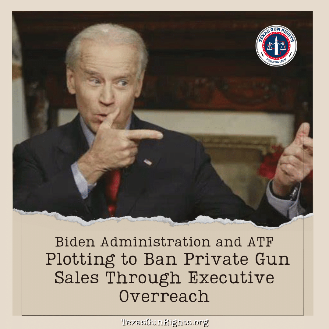 Biden Administration and ATF Plotting to Ban Private Gun Sales Through Executive Overreach