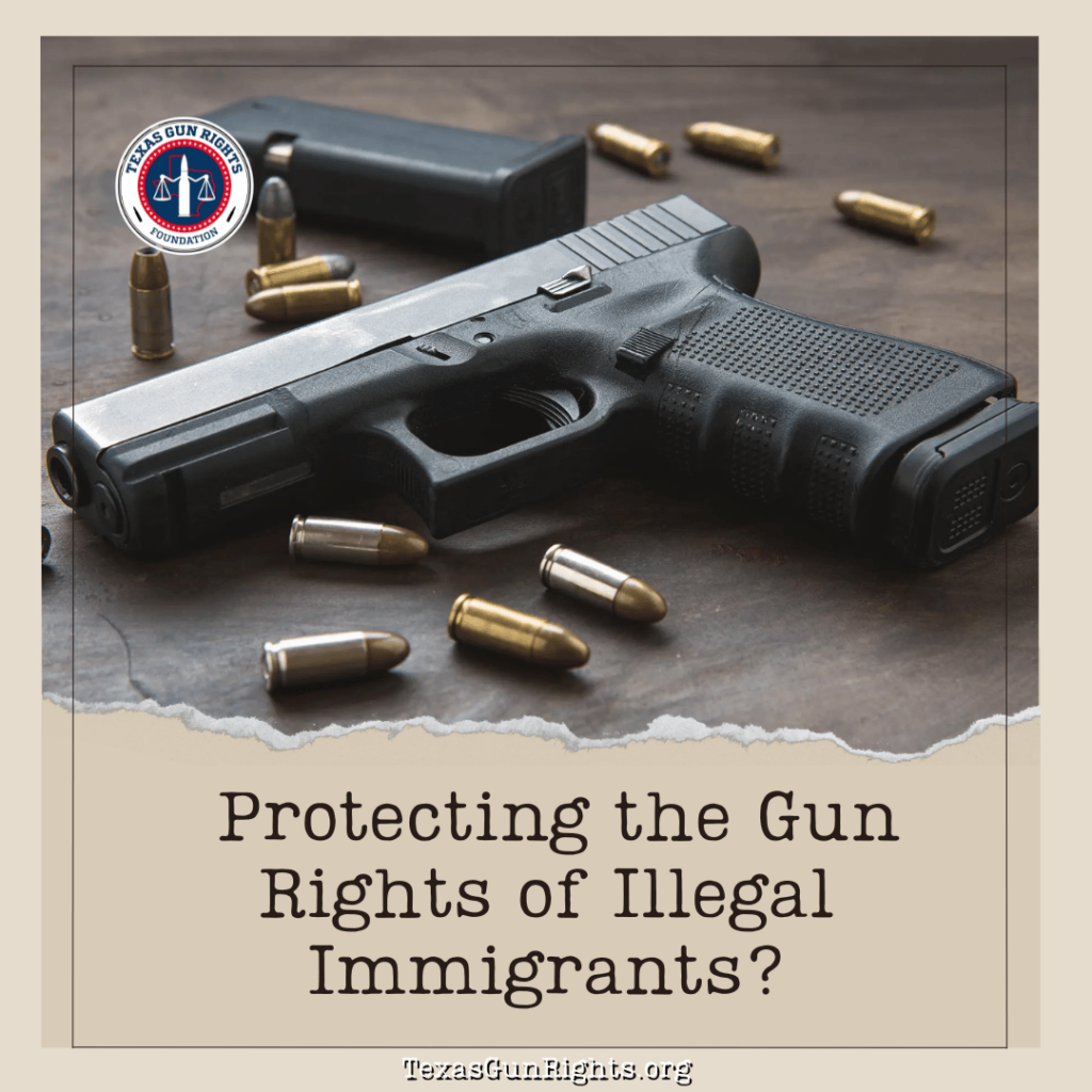 Protecting the Gun Rights of Illegal Immigrants?