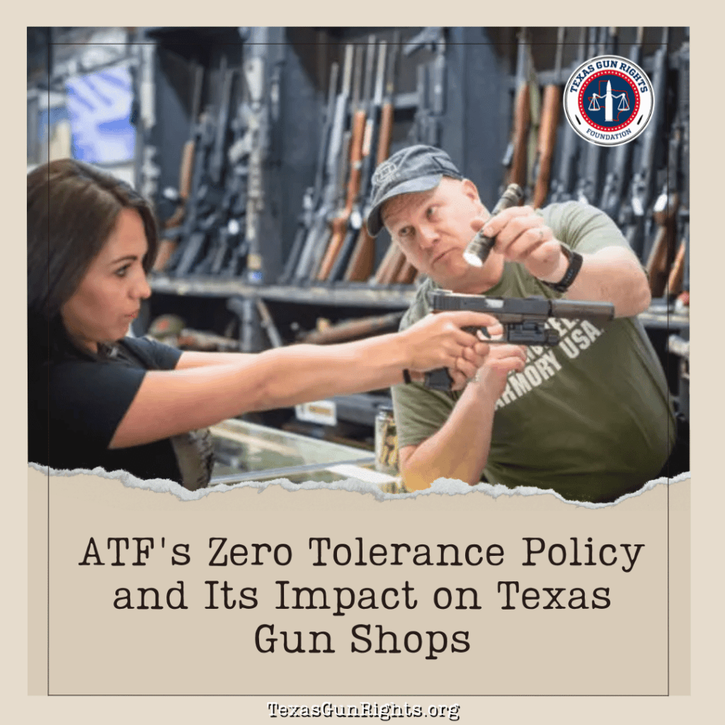 ATF’s Zero Tolerance Policy and Its Impact on Texas Gun Shops