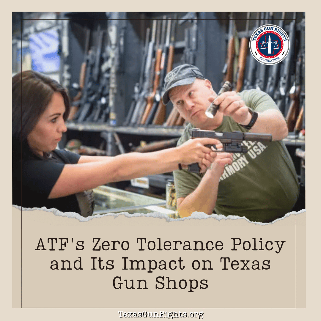 ATF’s Zero Tolerance Policy and Its Impact on Texas Gun Shops