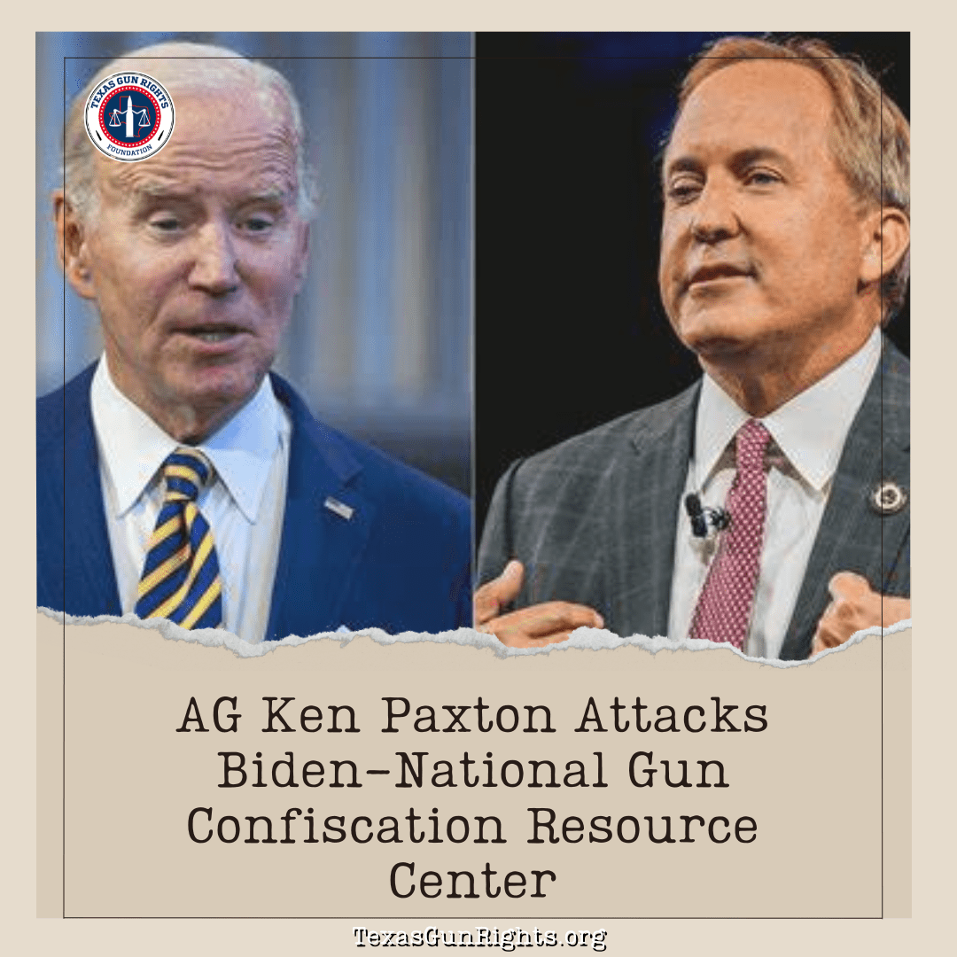 AG Ken Paxton Attacks Biden-National Gun Confiscation Resource Center