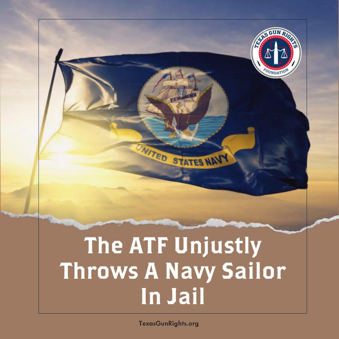 The ATF Unjustly Throws a Navy Sailor In Jail