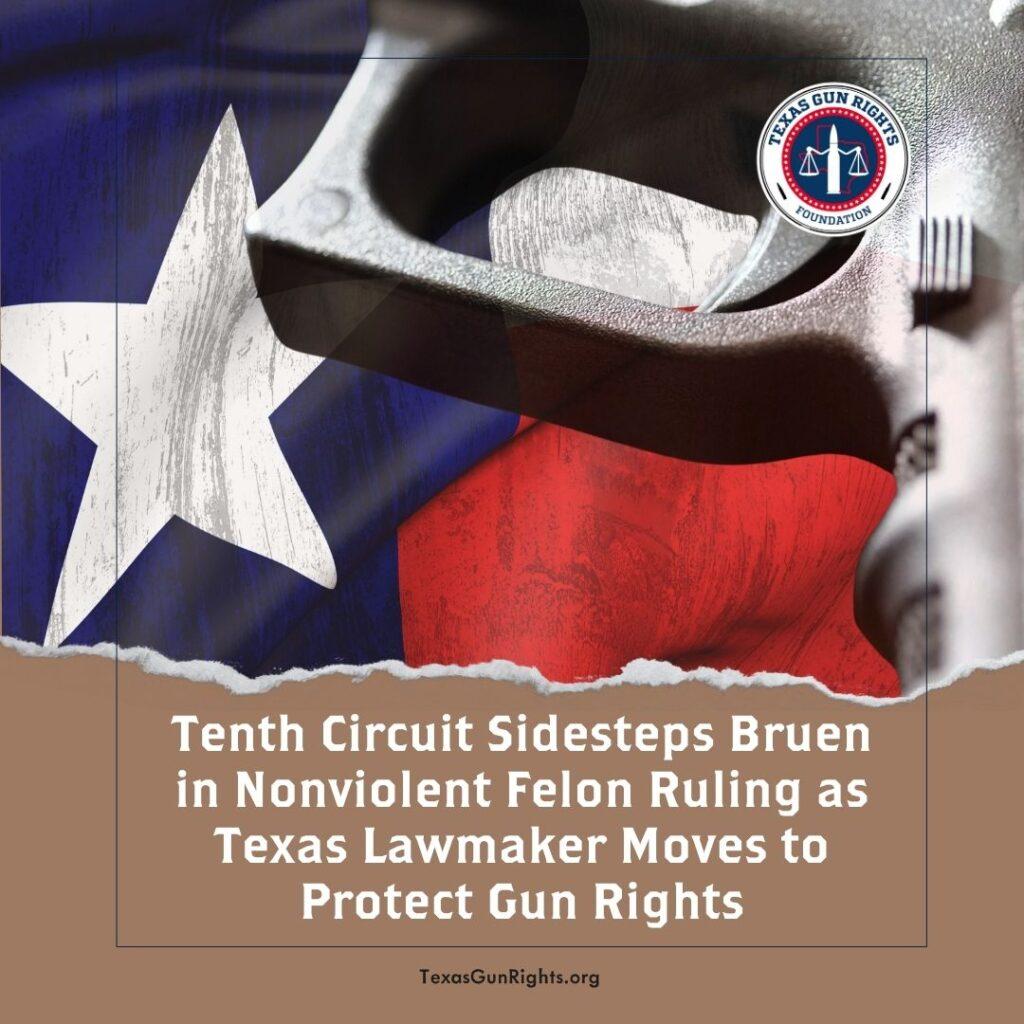 Tenth Circuit Sidesteps Bruen in Nonviolent Felon Ruling as Texas Lawmaker Moves to Protect Gun Rights